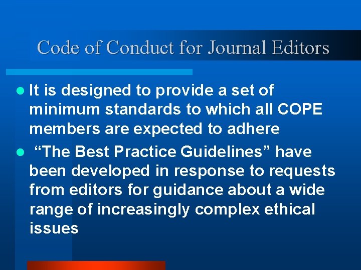 Code of Conduct for Journal Editors l It is designed to provide a set