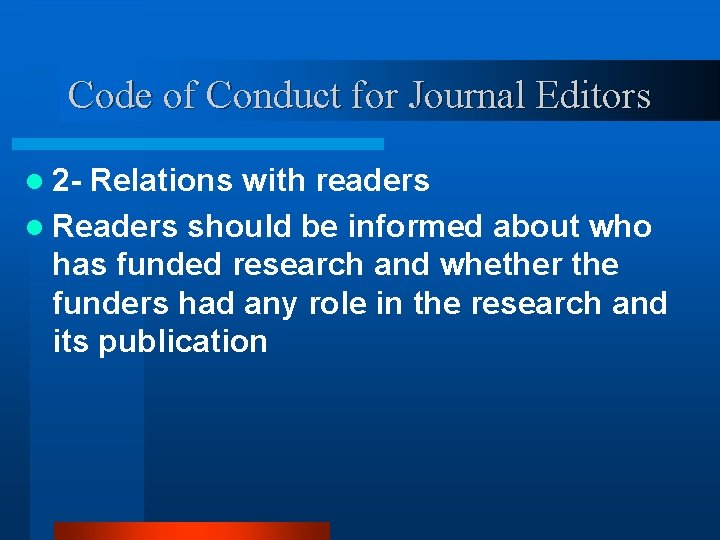 Code of Conduct for Journal Editors l 2 - Relations with readers l Readers