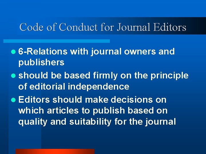 Code of Conduct for Journal Editors l 6 -Relations with journal owners and publishers