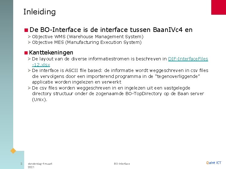 Inleiding <De BO-Interface is de interface tussen Baan. IVc 4 en Ø Objective WMS