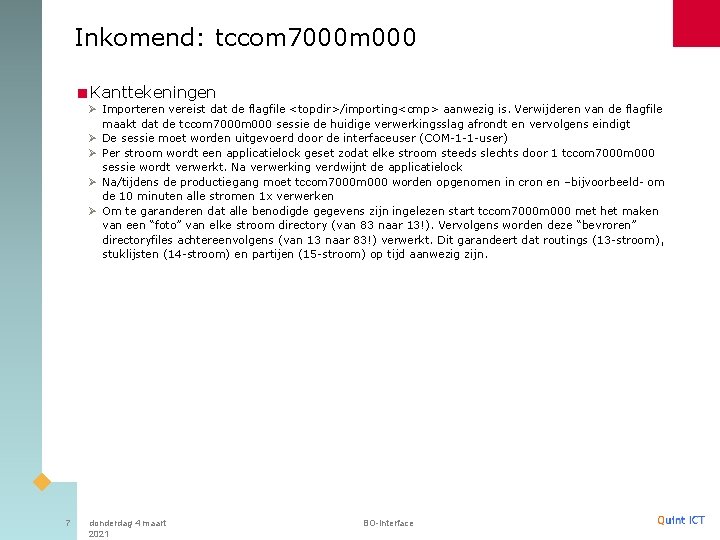 Inkomend: tccom 7000 m 000 <Kanttekeningen Ø Importeren vereist dat de flagfile <topdir>/importing<cmp> aanwezig