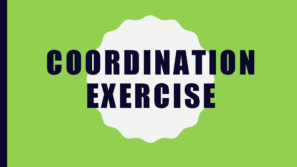 COORDINATION EXERCISE 