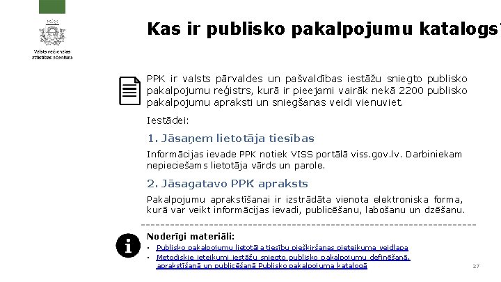 Kas ir publisko pakalpojumu katalogs? PPK ir valsts pārvaldes un pašvaldības iestāžu sniegto publisko