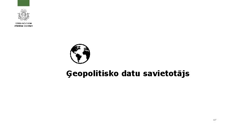 Ģeopolitisko datu savietotājs 47 