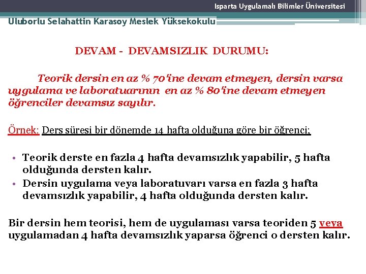 Isparta Uygulamalı Bilimler Üniversitesi Uluborlu Selahattin Karasoy Meslek Yüksekokulu DEVAM - DEVAMSIZLIK DURUMU: Teorik Isparta Uygulamalı Bilimler Üniversitesi Uluborlu Selahattin Karasoy Meslek Yüksekokulu DEVAM - DEVAMSIZLIK DURUMU: Teorik