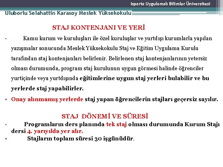 Isparta Uygulamalı Bilimler Üniversitesi Uluborlu Selahattin Karasoy Meslek Yüksekokulu STAJ KONTENJANI VE YERİ •