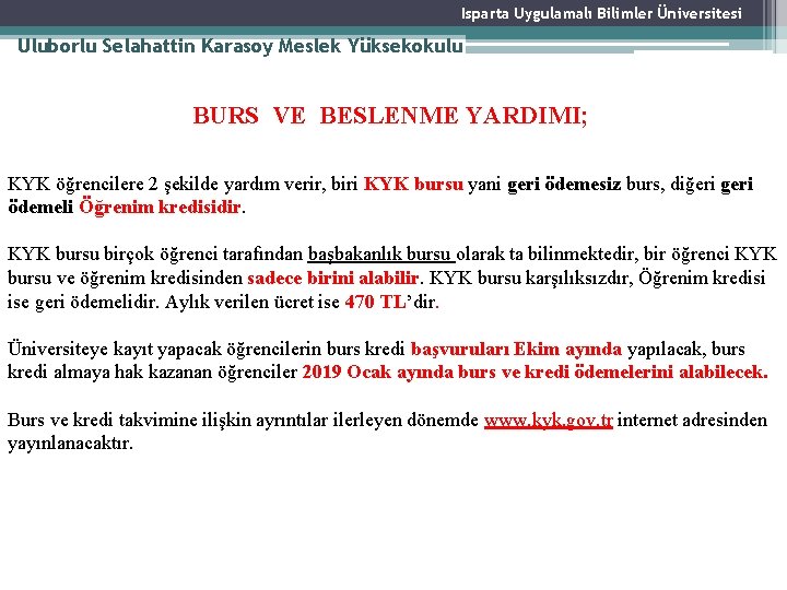 Isparta Uygulamalı Bilimler Üniversitesi Uluborlu Selahattin Karasoy Meslek Yüksekokulu BURS VE BESLENME YARDIMI; KYK