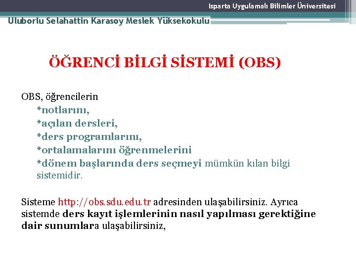 Isparta Uygulamalı Bilimler Üniversitesi Uluborlu Selahattin Karasoy Meslek Yüksekokulu ÖĞRENCİ BİLGİ SİSTEMİ (OBS) OBS,