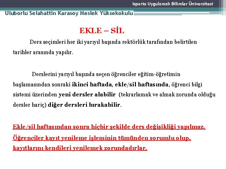 Isparta Uygulamalı Bilimler Üniversitesi Uluborlu Selahattin Karasoy Meslek Yüksekokulu EKLE – SİL Ders seçimleri