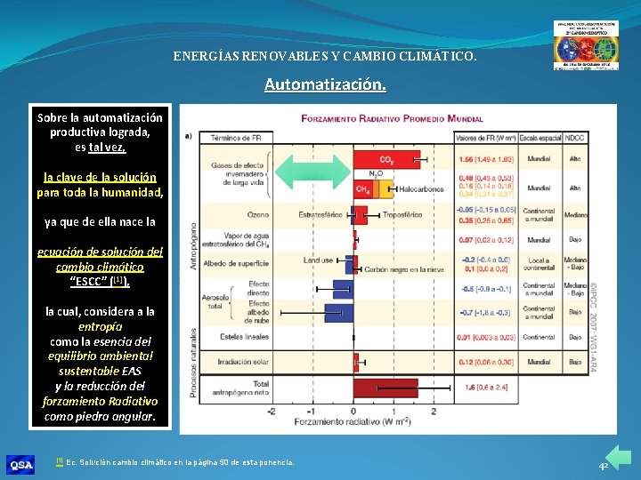 ENERGÍAS RENOVABLES Y CAMBIO CLIMÁTICO. Automatización. Sobre la automatización productiva lograda, es tal vez,