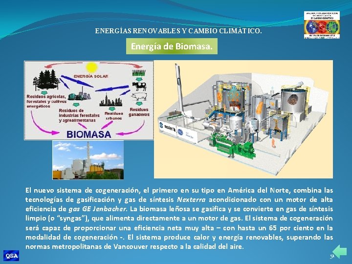 ENERGÍAS RENOVABLES Y CAMBIO CLIMÁTICO. Energía de Biomasa. El nuevo sistema de cogeneración, el
