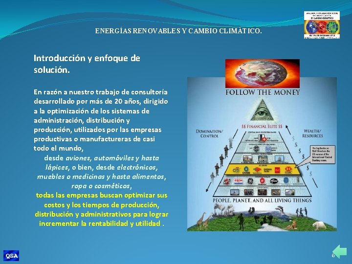 ENERGÍAS RENOVABLES Y CAMBIO CLIMÁTICO. Introducción y enfoque de solución. En razón a nuestro