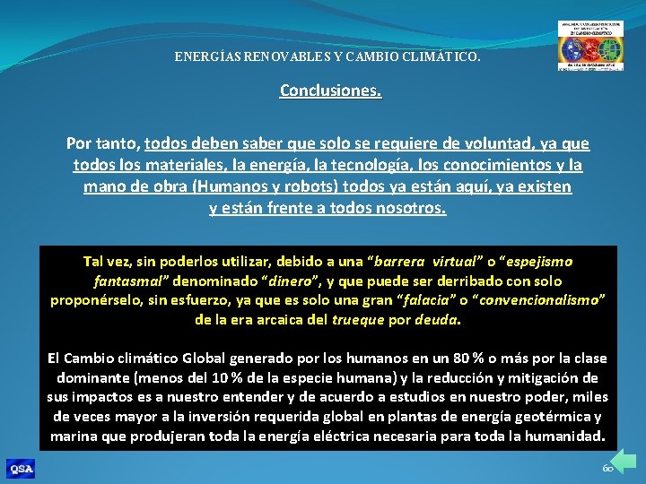 ENERGÍAS RENOVABLES Y CAMBIO CLIMÁTICO. Conclusiones. Por tanto, todos deben saber que solo se