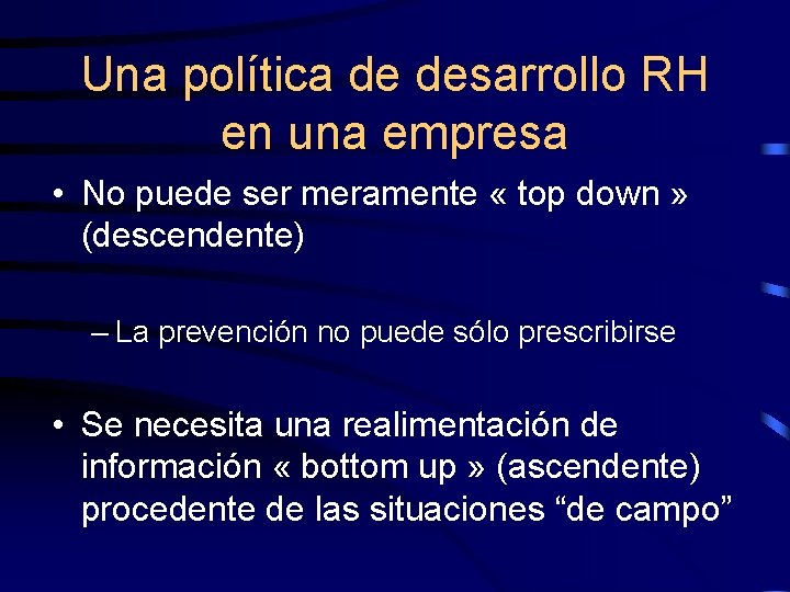 Una política de desarrollo RH en una empresa • No puede ser meramente «