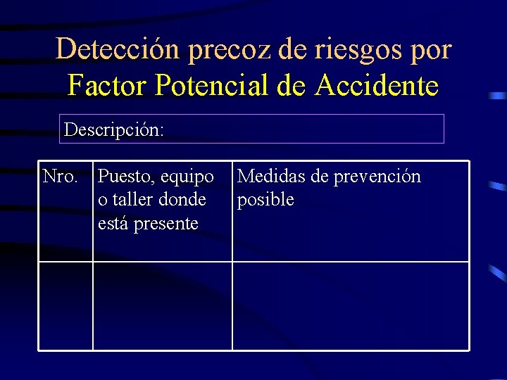 Detección precoz de riesgos por Factor Potencial de Accidente Descripción: Nro. Puesto, equipo Medidas