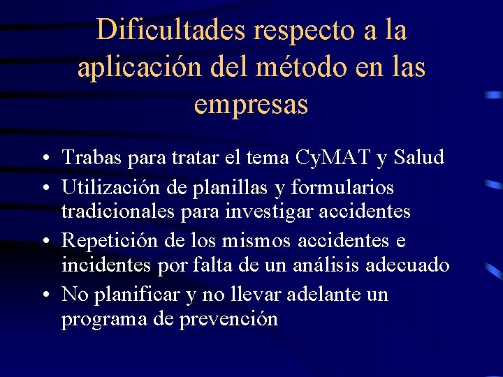 Dificultades respecto a la aplicación del método en las empresas • Trabas para tratar