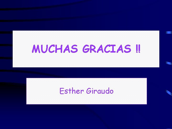 MUCHAS GRACIAS !! Esther Giraudo 