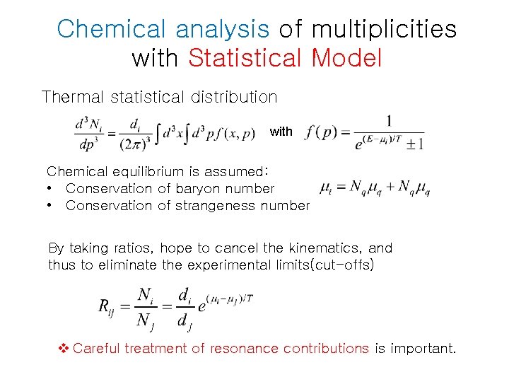 Chemical analysis of multiplicities with Statistical Model Thermal statistical distribution with Chemical equilibrium is