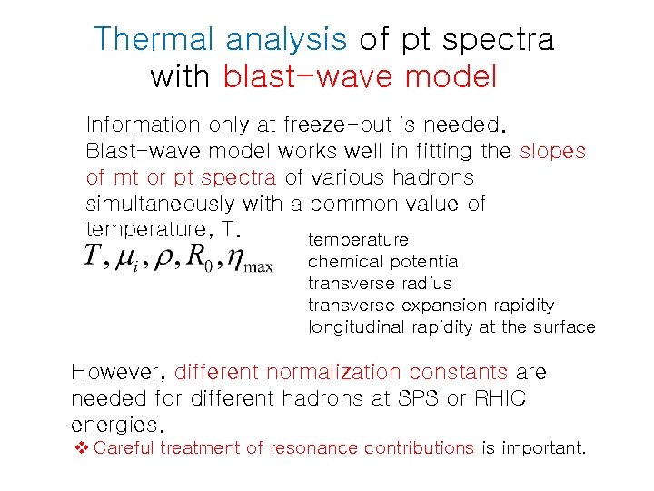 Thermal analysis of pt spectra with blast-wave model Information only at freeze-out is needed.