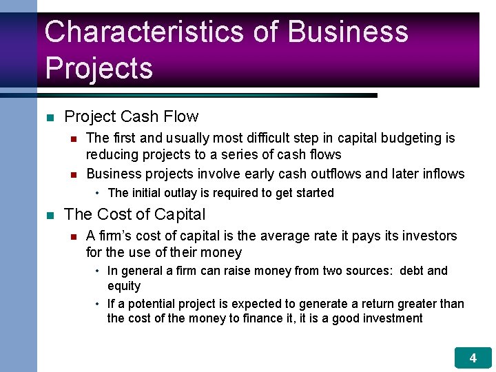 Characteristics of Business Projects n Project Cash Flow n n The first and usually