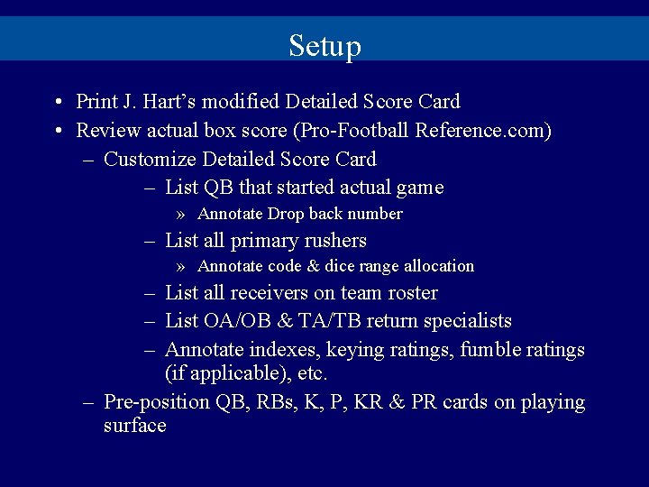 Setup • Print J. Hart’s modified Detailed Score Card • Review actual box score
