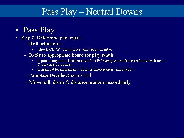 Pass Play – Neutral Downs • Pass Play • Step 2. Determine play result