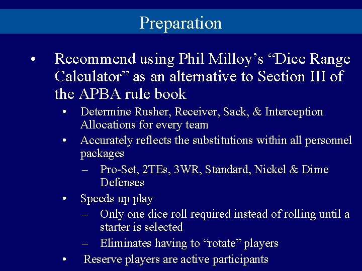 Preparation • Recommend using Phil Milloy’s “Dice Range Calculator” as an alternative to Section