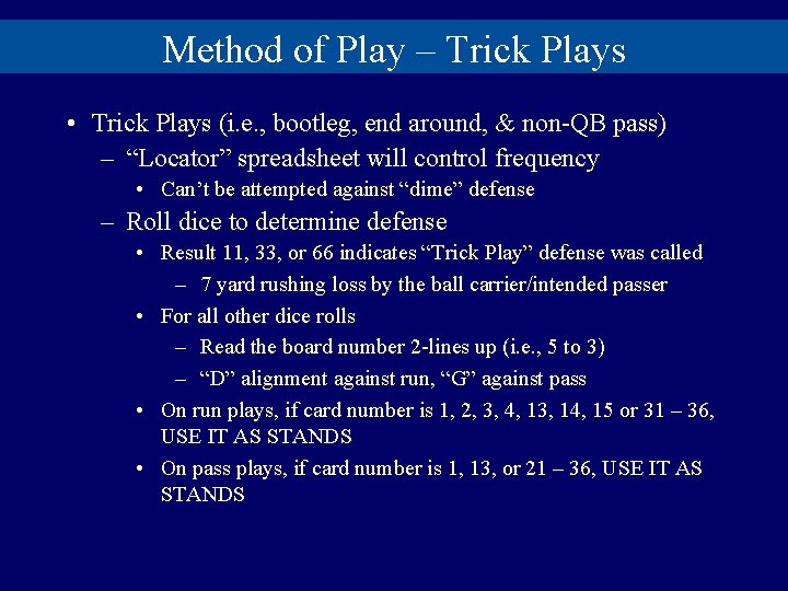 Method of Play – Trick Plays • Trick Plays (i. e. , bootleg, end