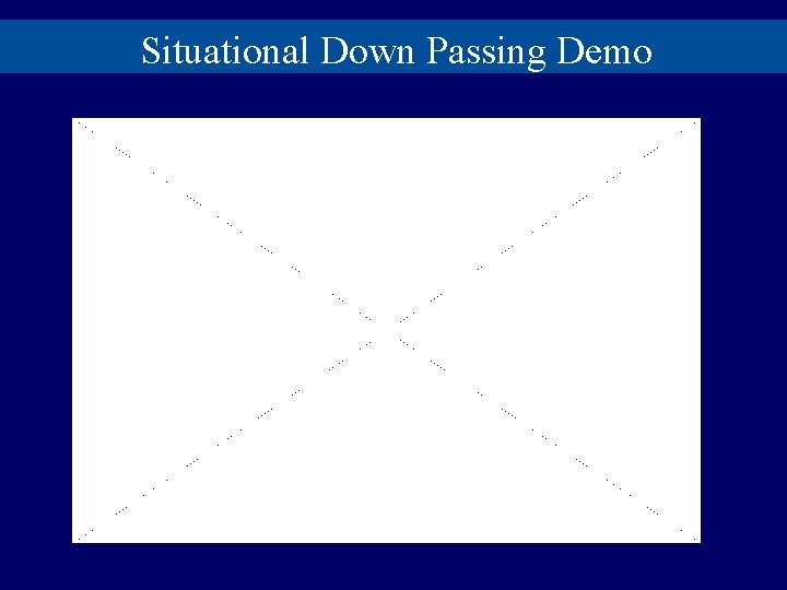 Situational Down Passing Demo 