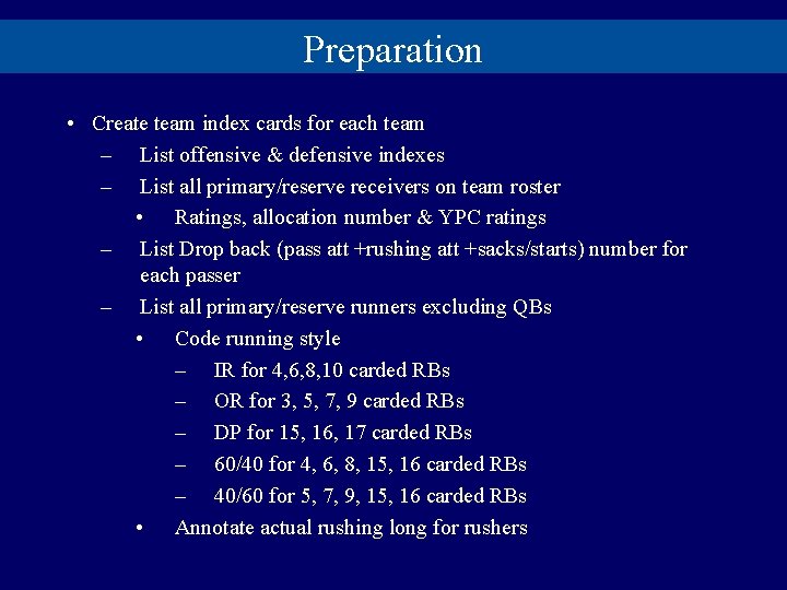 Preparation • Create team index cards for each team – List offensive & defensive