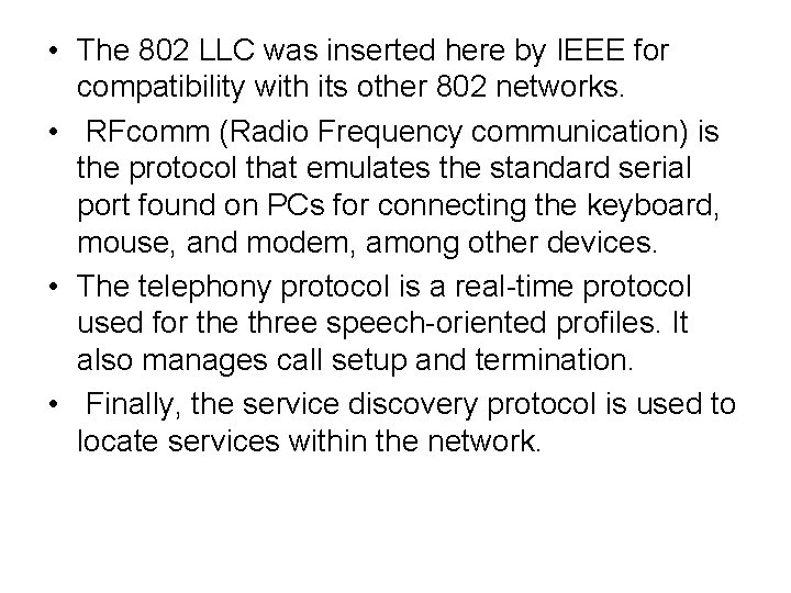  • The 802 LLC was inserted here by IEEE for compatibility with its