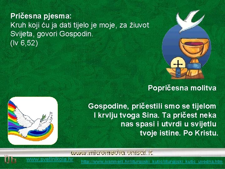Pričesna pjesma: Kruh koji ću ja dati tijelo je moje, za žiuvot Svijeta, govori Pričesna pjesma: Kruh koji ću ja dati tijelo je moje, za žiuvot Svijeta, govori