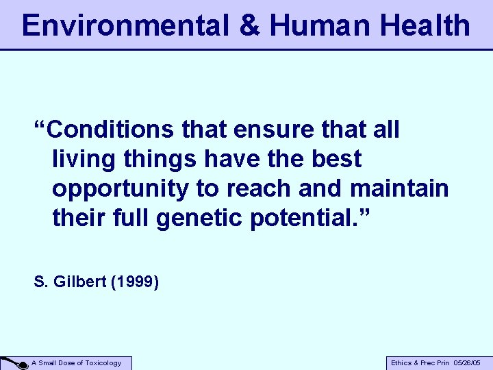 Environmental & Human Health “Conditions that ensure that all living things have the best