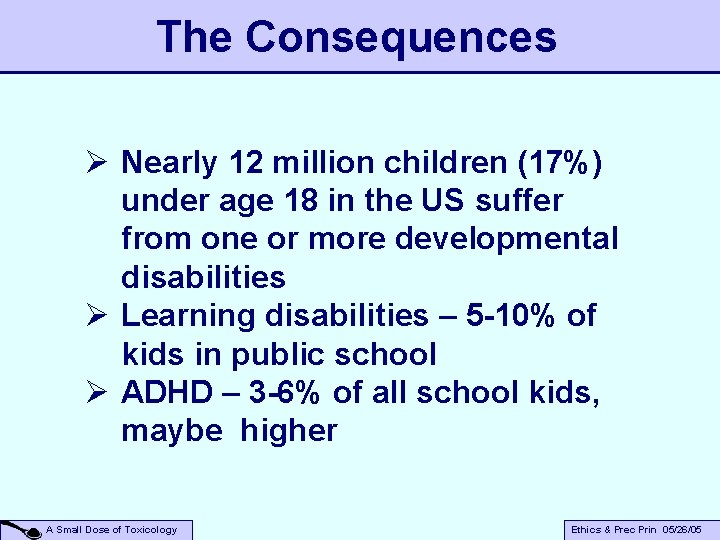 The Consequences Ø Nearly 12 million children (17%) under age 18 in the US