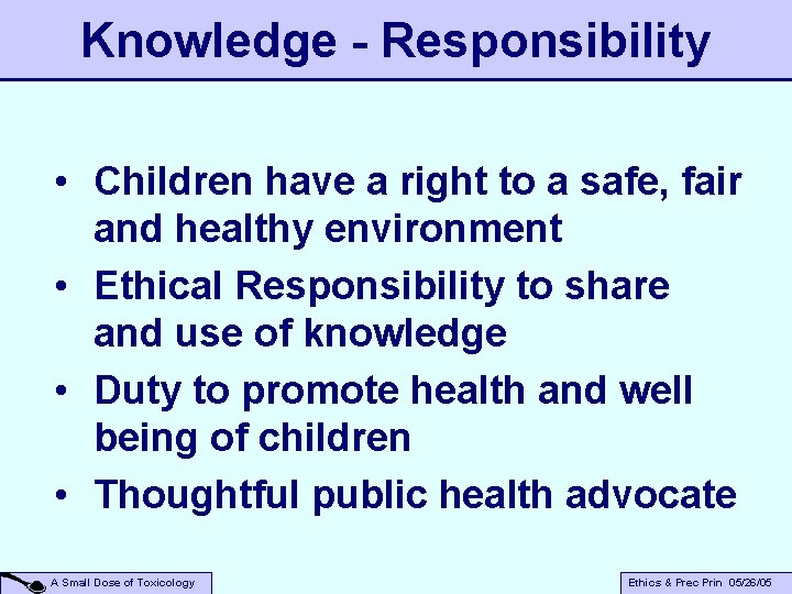 Knowledge - Responsibility • Children have a right to a safe, fair and healthy