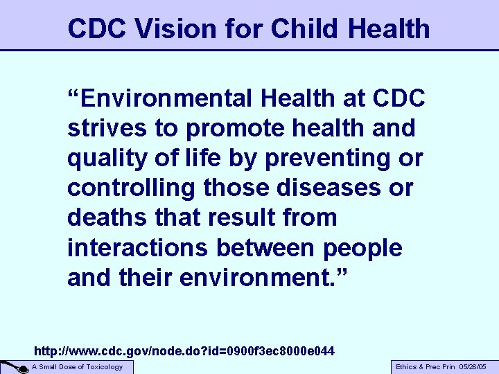 CDC Vision for Child Health “Environmental Health at CDC strives to promote health and