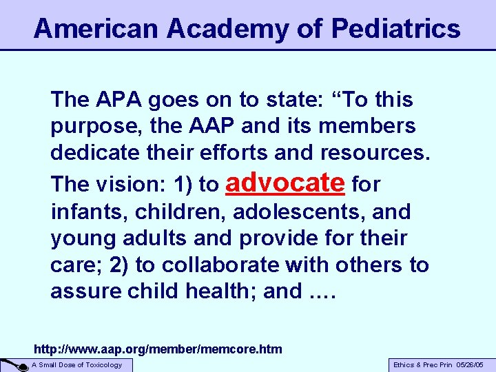 American Academy of Pediatrics The APA goes on to state: “To this purpose, the