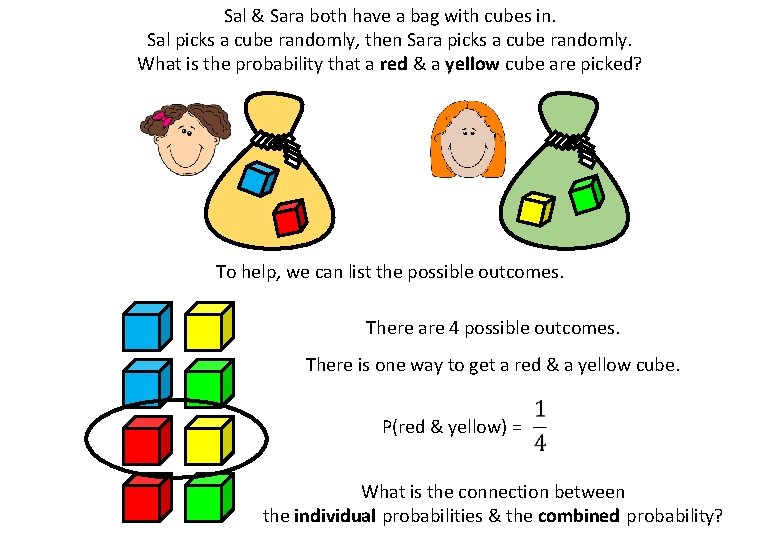 Sal & Sara both have a bag with cubes in. Sal picks a cube