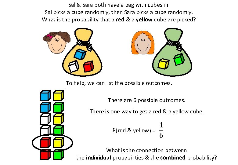 Sal & Sara both have a bag with cubes in. Sal picks a cube