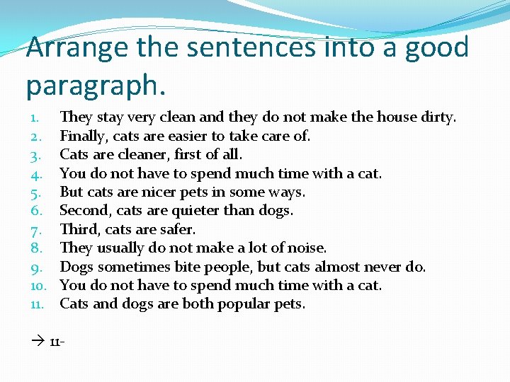 Arrange the sentences into a good paragraph. 1. 2. 3. 4. 5. 6. 7.