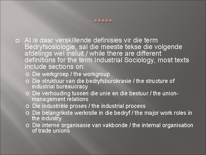 . . . Al is daar verskillende definisies vir die term Bedryfsosiologie, sal die