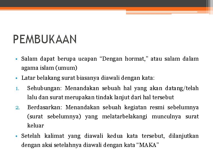 PEMBUKAAN • Salam dapat berupa ucapan “Dengan hormat, ” atau salam dalam agama islam