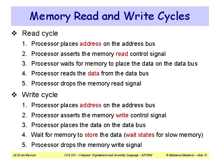 Memory Read and Write Cycles v Read cycle 1. Processor places address on the Memory Read and Write Cycles v Read cycle 1. Processor places address on the