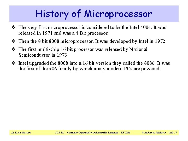 History of Microprocessor v The very first microprocessor is considered to be the Intel