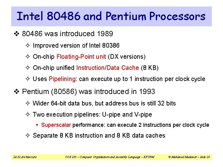 Intel 80486 and Pentium Processors v 80486 was introduced 1989 ² Improved version of