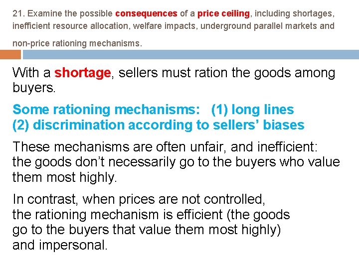 21. Examine the possible consequences of a price ceiling, including shortages, inefficient resource allocation,