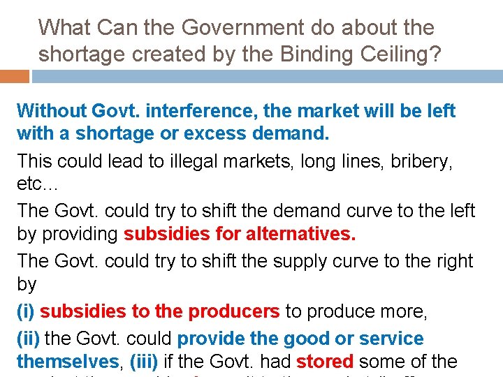 What Can the Government do about the shortage created by the Binding Ceiling? Without