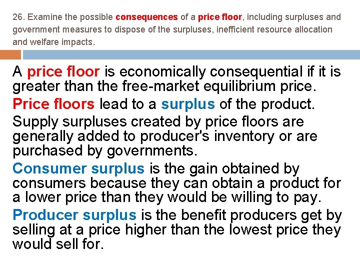 26. Examine the possible consequences of a price floor, including surpluses and government measures