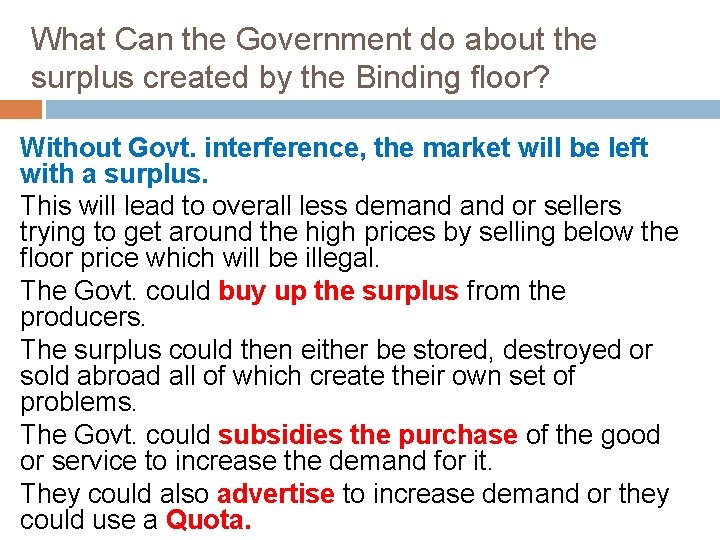 What Can the Government do about the surplus created by the Binding floor? Without