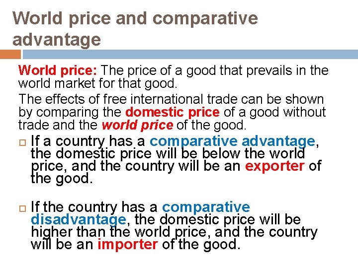 World price and comparative advantage World price: The price of a good that prevails